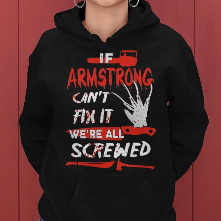 Armstrong Name Halloween Horror Gift If Armstrong Cant Fix It Were All Screwed Women Hoodie