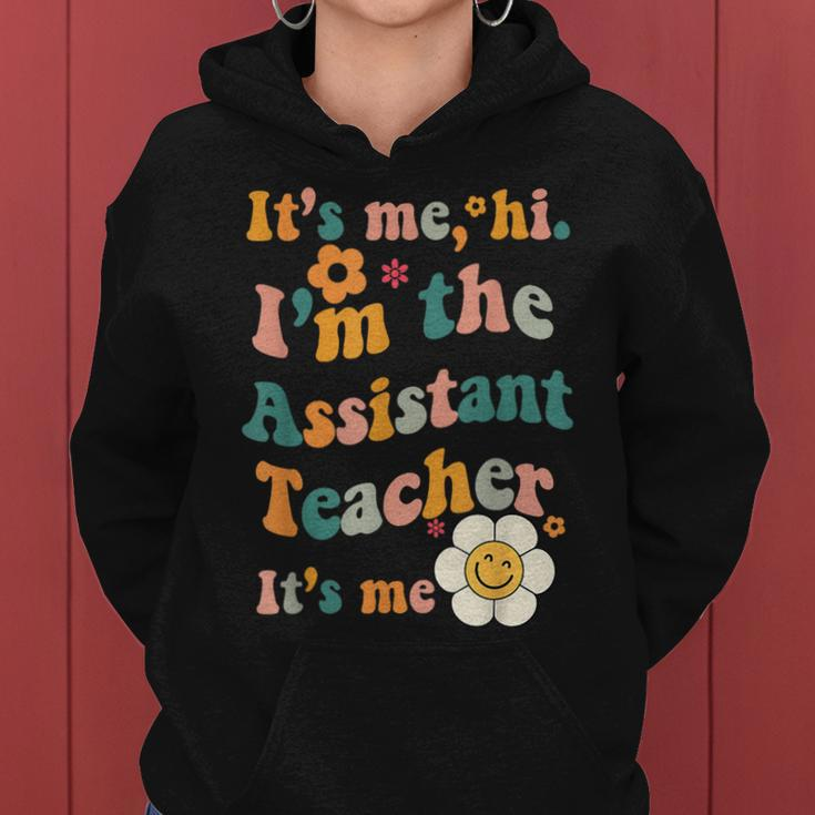 Assistant Teacher It's Me I'm The Assistant Teacher It's Me Women Hoodie