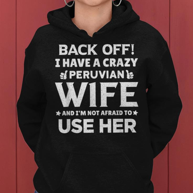 Back Off I Have A Crazy Peruvian Wife Husband Women Hoodie