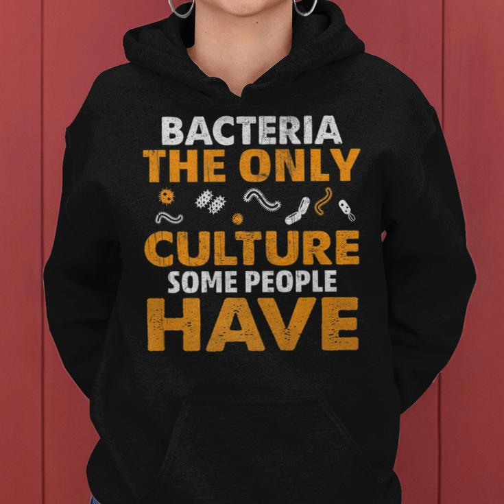 Bacteria The Only Culture Some People Have Sarcastic Pun Women Hoodie