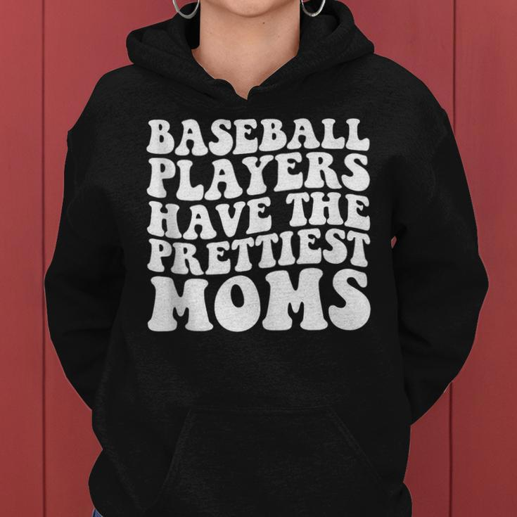 Baseball Players Have The Prettiest Moms Baseball Mom Life Gifts For Mom Funny Gifts Women Hoodie