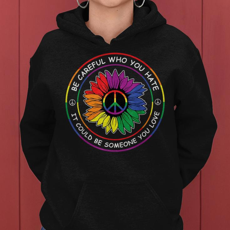 Be Careful Who You Hate Gay Pride Sunflower Peace Flag Lgbtq Women Hoodie