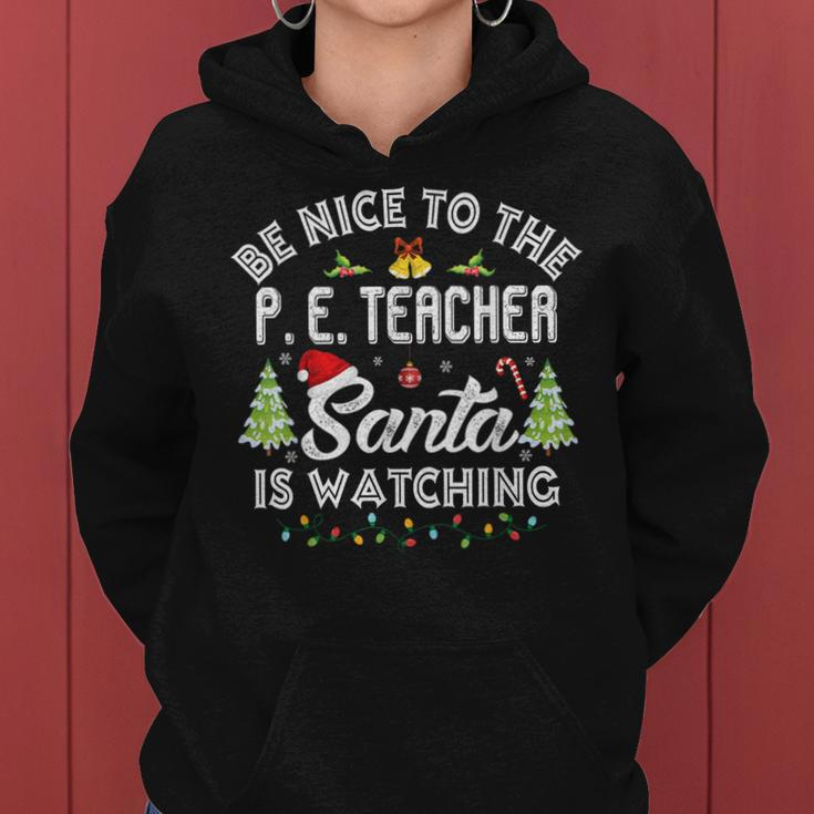 Be Nice To The Physical Education P E Teacher Christmas Gifts For Teacher Funny Gifts Women Hoodie