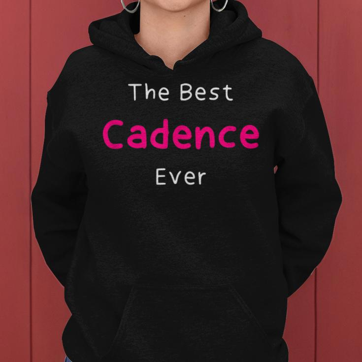 The Best Cadence Ever Quote For Named Cadence Women Hoodie
