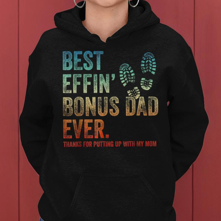 Best Effin Bonus Dad Ever Thanks For Putting Up With My Mom Women Hoodie