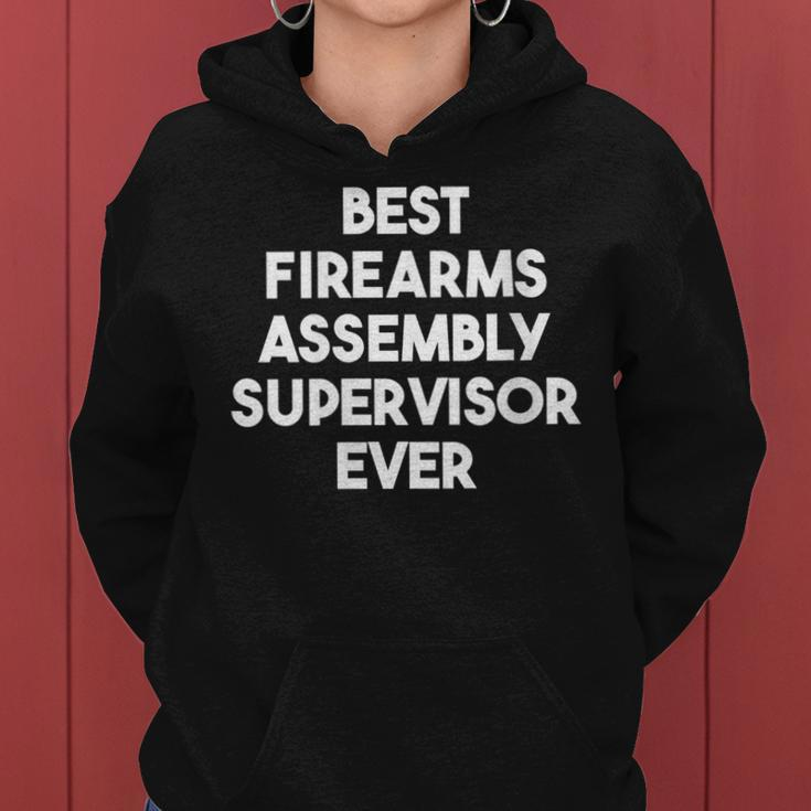 Best Firearms Assembly Supervisor Ever Women Hoodie