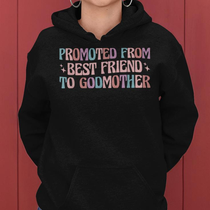 Best Friend Godmother Promoted From Best Friend To Godmother Women Hoodie