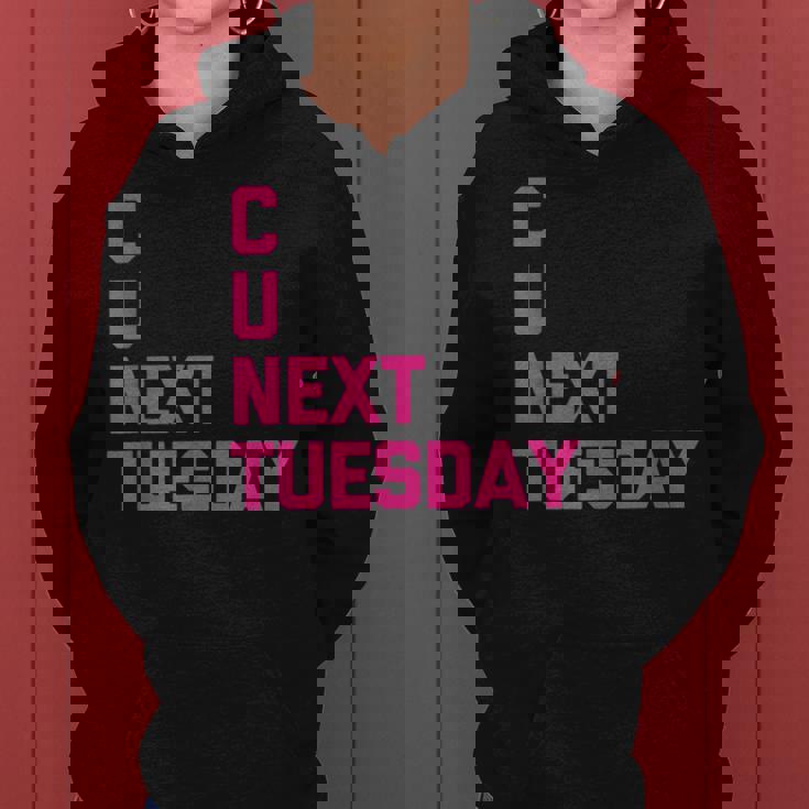 C U Next Tuesday Funny Saying Sarcastic Novelty Cool Cute Women Hoodie