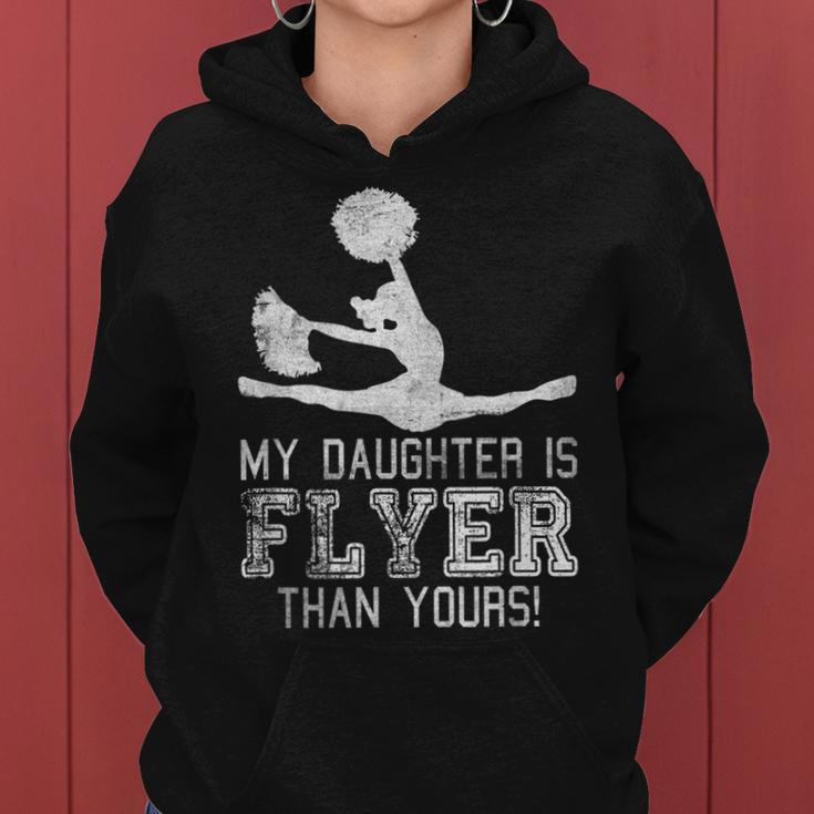 Cheer Mom Cheerleader Dad My Daughter Is Flyer Than Yours Women Hoodie
