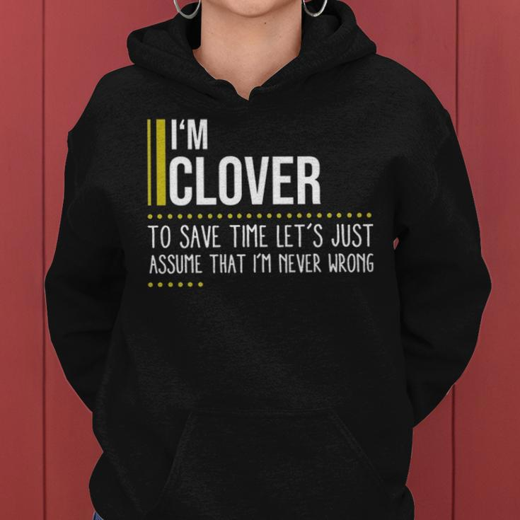 Clover Name Gift Im Clover Im Never Wrong Women Hoodie