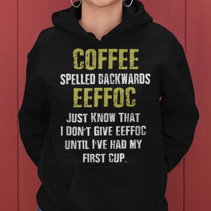 Coffee Spelled Backwards Coffee Quote Humor Women Hoodie