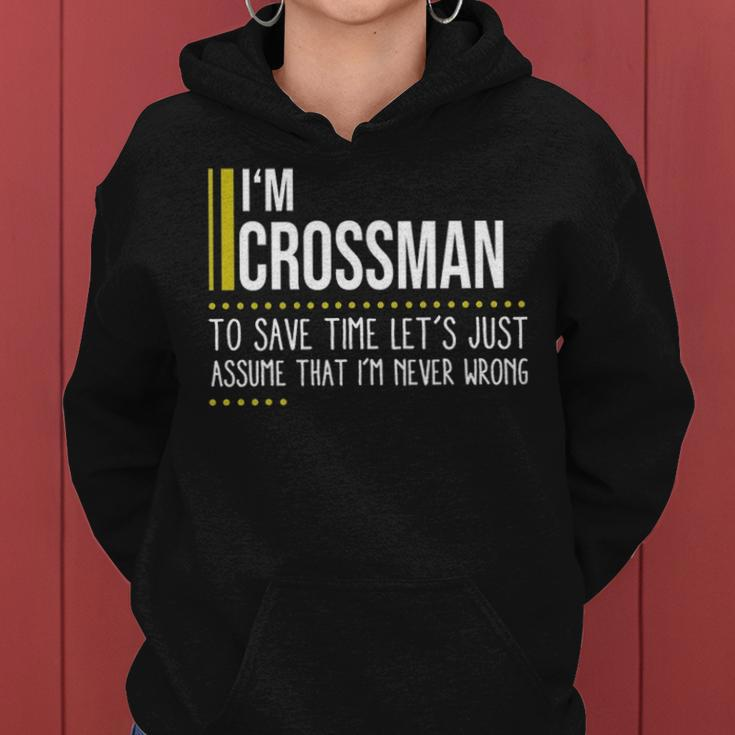 Crossman Name Gift Im Crossman Im Never Wrong Women Hoodie