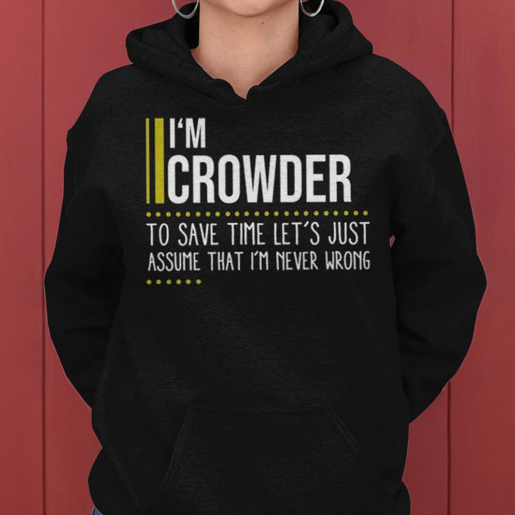 Crowder Name Gift Im Crowder Im Never Wrong Women Hoodie