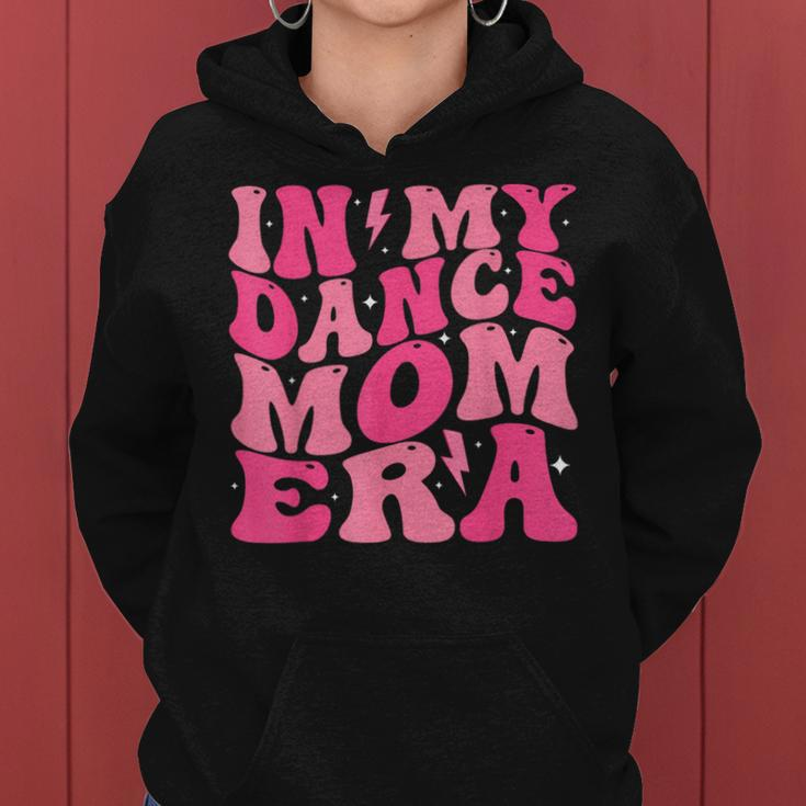 In My Dance Mom Era Groovy Vintage Dance Lover Mama Mother Women Hoodie