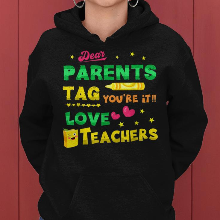 Dear Parents Tag Youre It Love Teacher Funny Gift Idea Gifts For Teacher Funny Gifts Women Hoodie