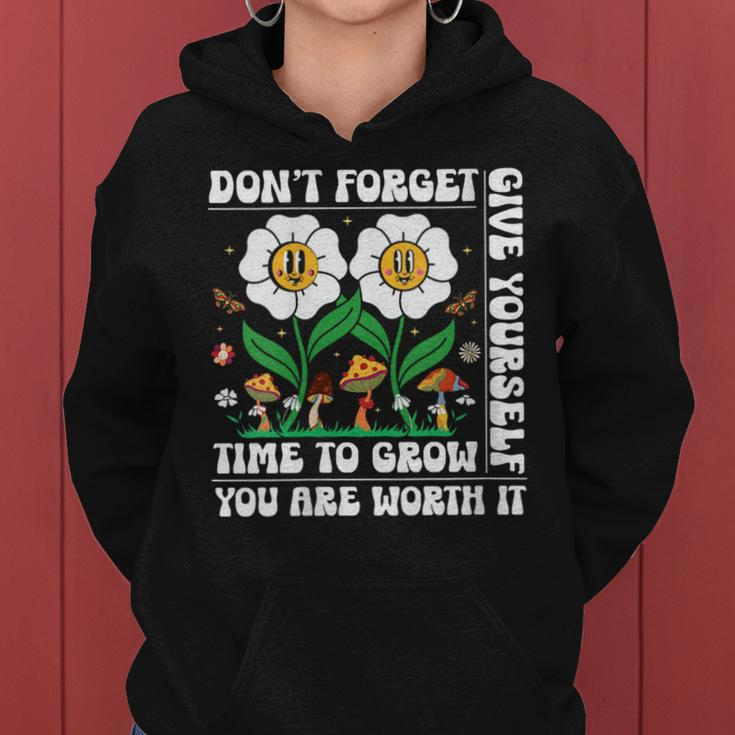 Dont Forget Give Yourself Time To Grow Motivational Quote Motivational Quote Funny Gifts Women Hoodie