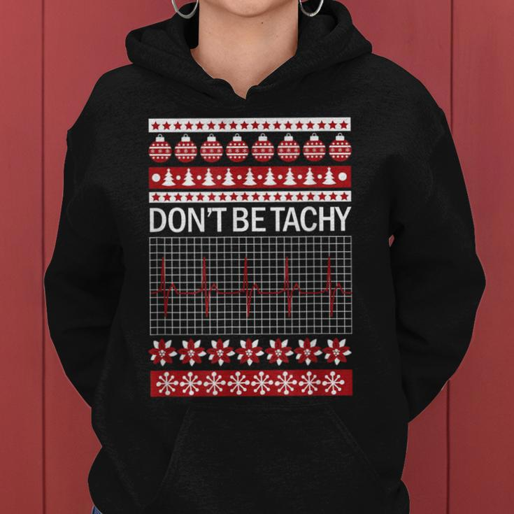 Don't Be Tachy Ugly Christmas Sweater Nurse Women Hoodie