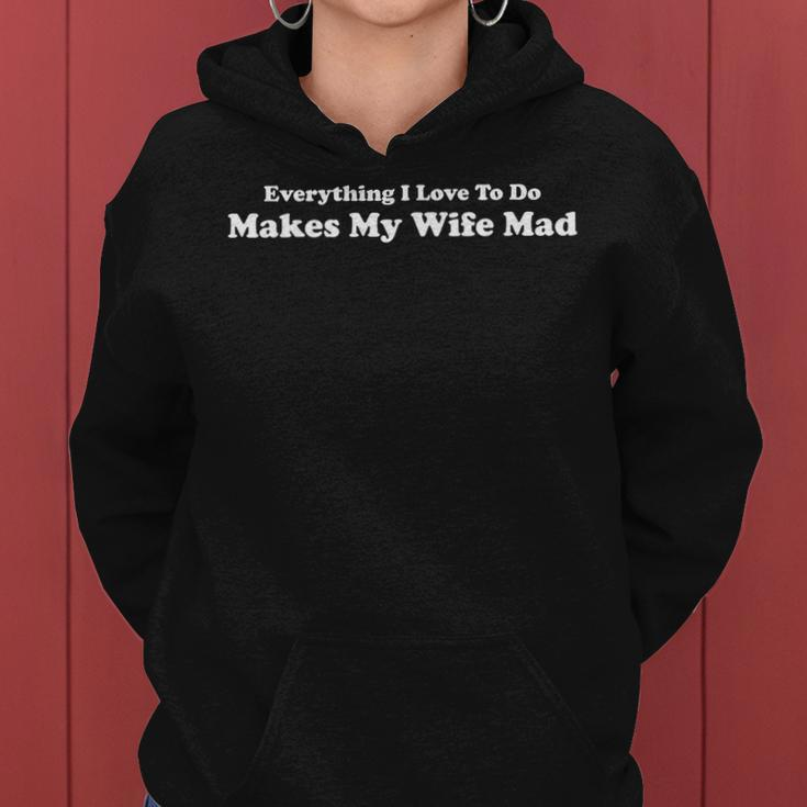 Everything I Love To Do Makes My Wife Mad Women Hoodie