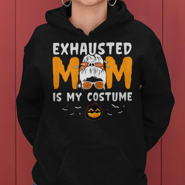 Exhausted Mom Is My Costume Messy Bun Halloween Women Hoodie