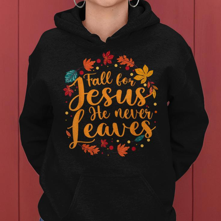 Fall For Jesus He Never Leaves Thanksgiving Party Women Hoodie