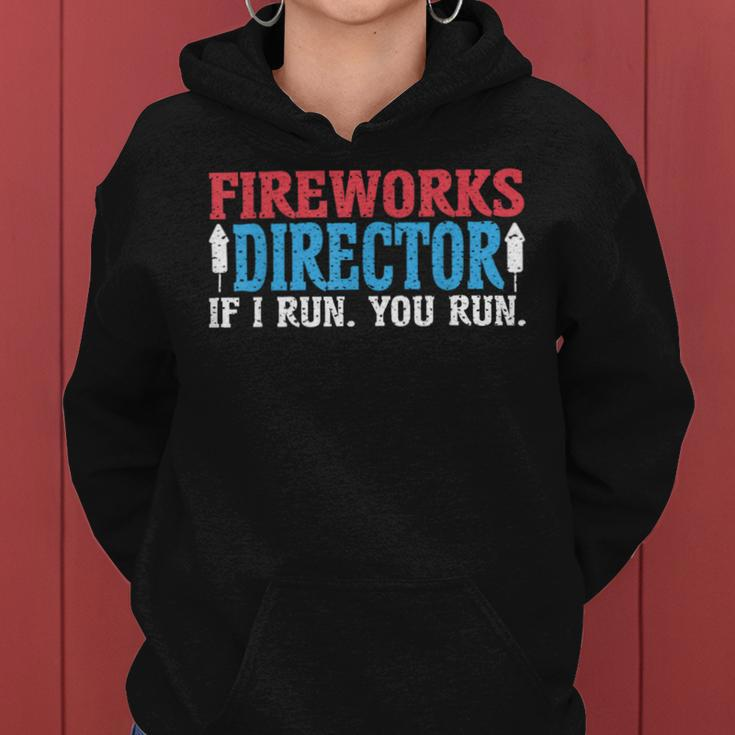 Firework Director Technician I Run You Run 4Th Of July Women Hoodie