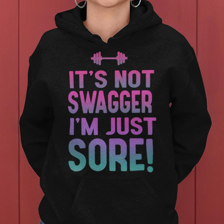 Funny Fitness Shirt For Her Its Not Swagger Im Just Sore Women Hoodie