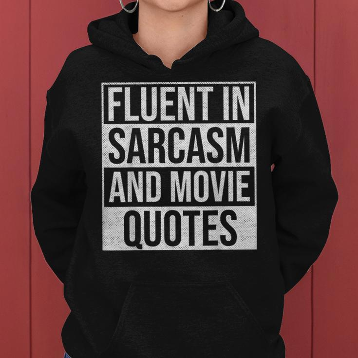 Funny Fluent In Sarcasm And Movie Quotes Sarcastic Friends Women Hoodie