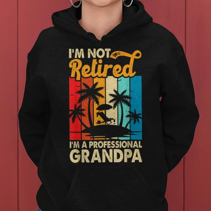 Funny Im Not Retired Im A Professional Grandpa For Men Women Hoodie