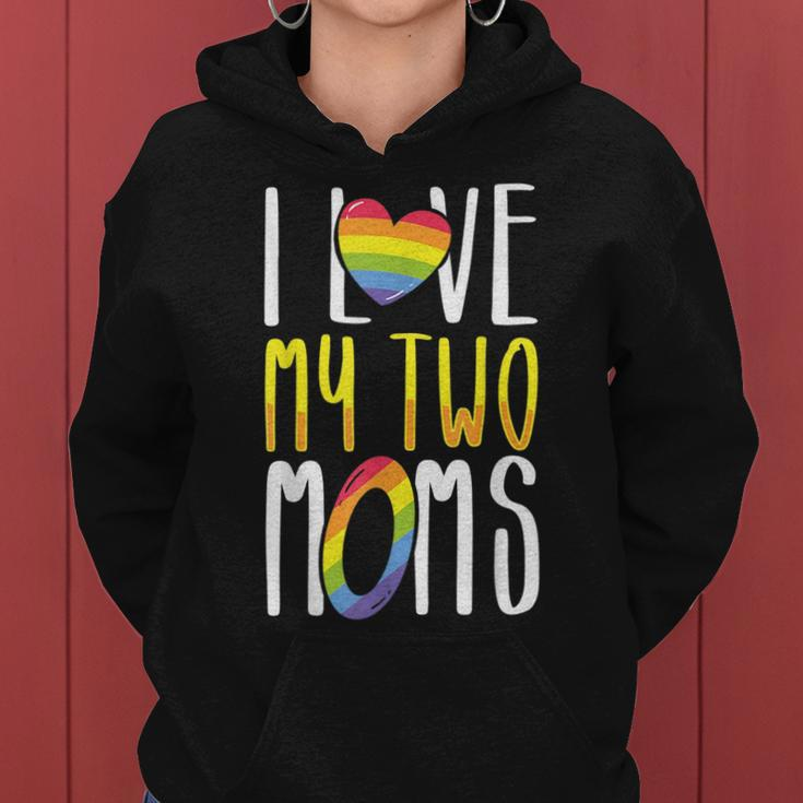 Gay Lesbian Mom Pride I Love My Two Moms For Daughters Sons Women Hoodie