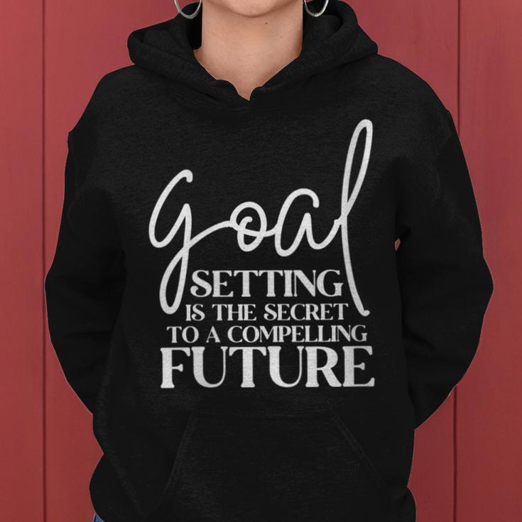 Goal Setting Is The Secret Motivational Quotes Women Hoodie