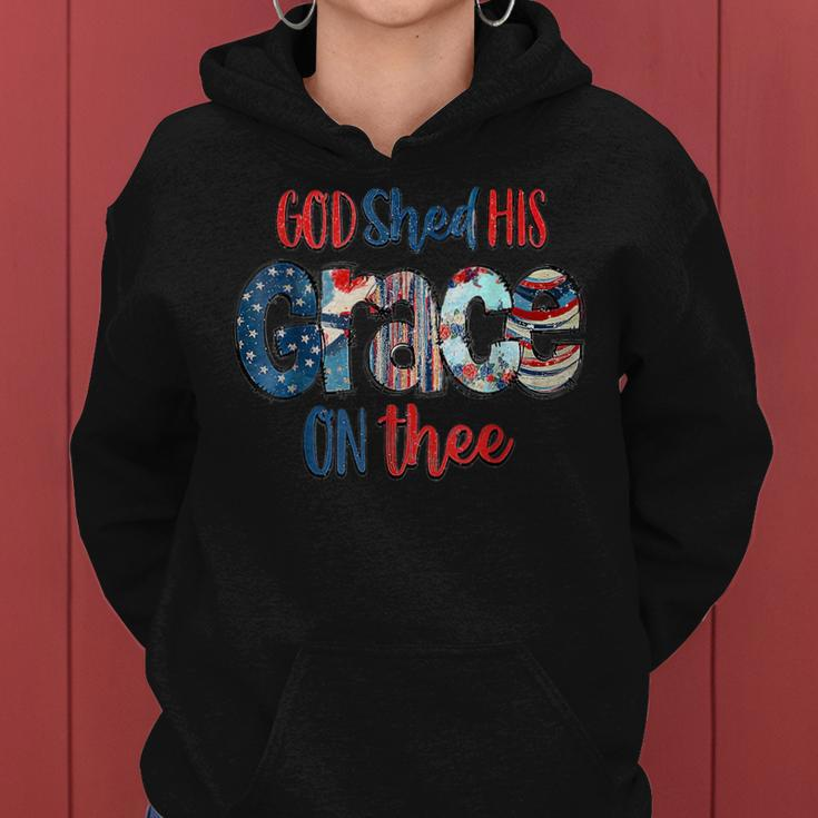 God Shed His Grace On Thee 4Th Of July Groovy Patriotic Patriotic Funny Gifts Women Hoodie