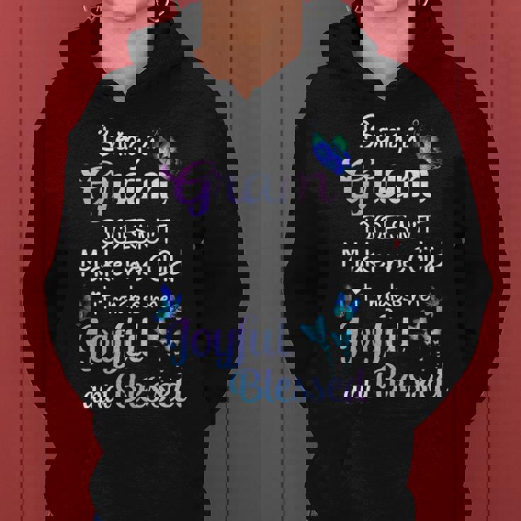 Gram Grandma Gift Being A Gram Doesnt Make Me Old Women Hoodie