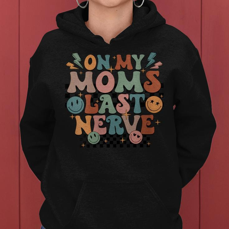 Groovy On My Moms Last Nerve Mothers Day Happy Face Mothers Day Funny Gifts Women Hoodie