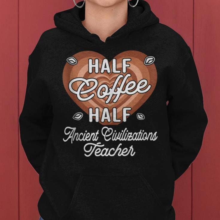 Half Coffee Half Ancient Civilizations Teacher Women Hoodie