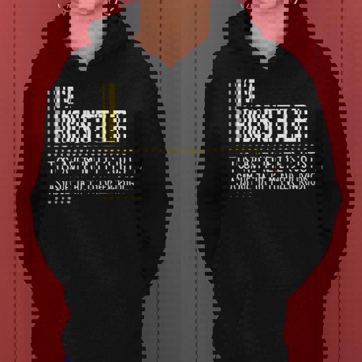 Hochstetler Name Gift Im Hochstetler Im Never Wrong Women Hoodie