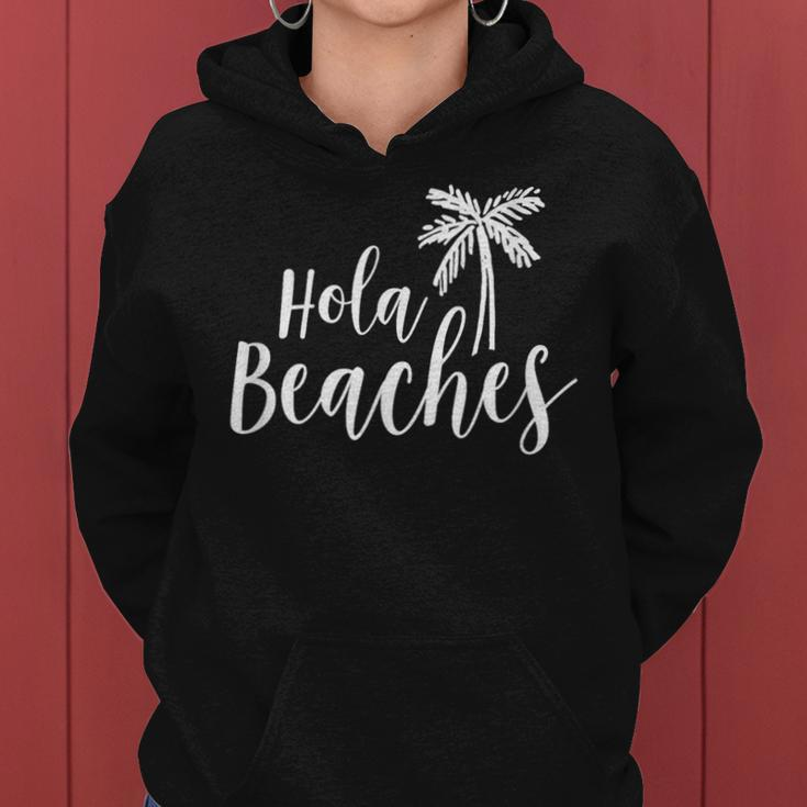 Hola Beaches VacationBeach For Cute Women Hoodie