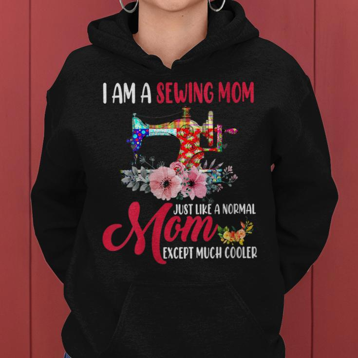 I Am A Sewing Mom Happy Mothers Day Sewing Lover Sewist Women Hoodie
