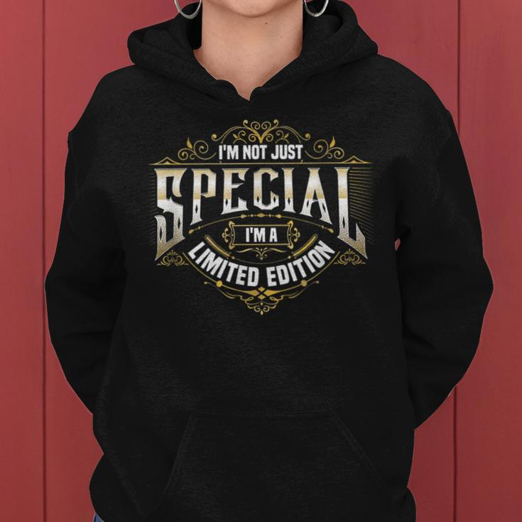 I Am Not Just Special I Am Limited Edition Vintage Sarcastic Women Hoodie
