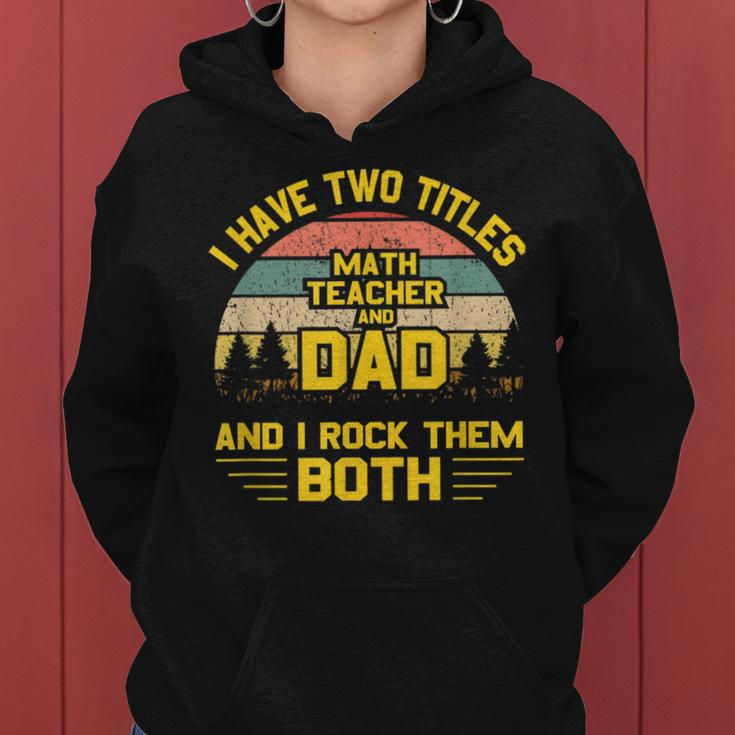 I Have Two Titles Math Teacher Dad Fathers Day Gifts Gift For Mens Women Hoodie