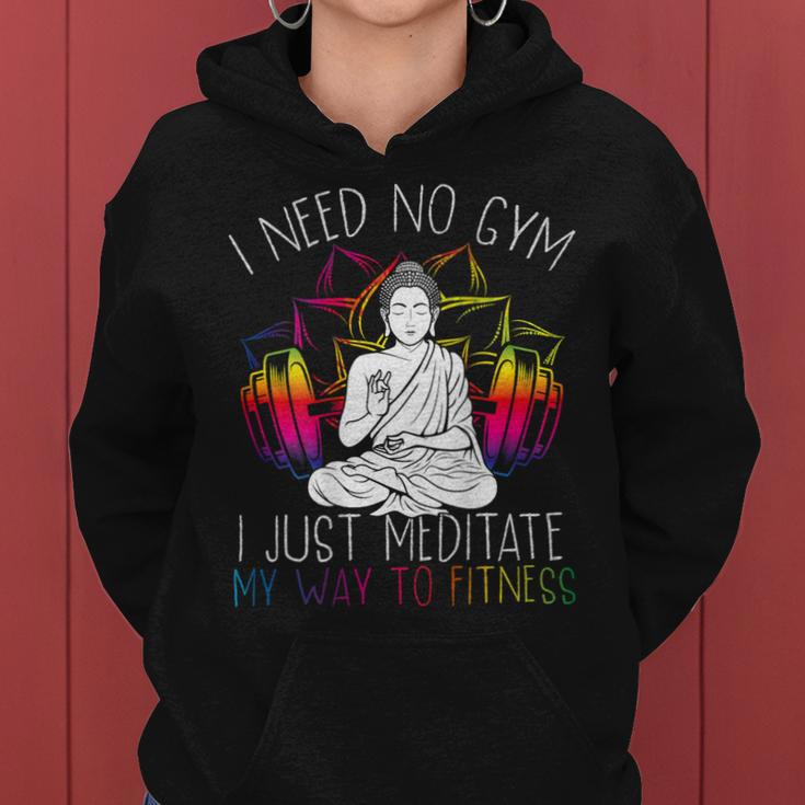 I Need No Gym I Just Meditate My Way To Fitness Buddhist Women Hoodie