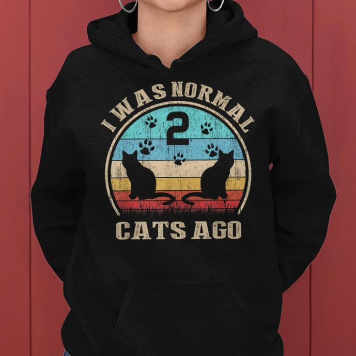 I Was Normal 2 Two Cats Ago Funny Cat Moms Dads Women Hoodie