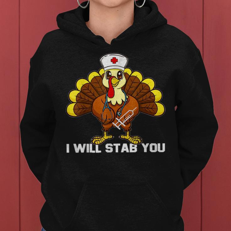 I Will Stab You Nurse Funny Thanksgiving Turkey Nursing Gift Gifts For Turkey Lovers Funny Gifts Women Hoodie