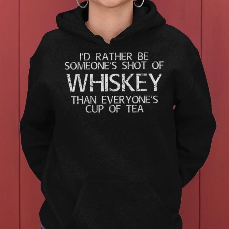 Id Rather Be Someones Shot Of Whiskey Alcohol Women Hoodie