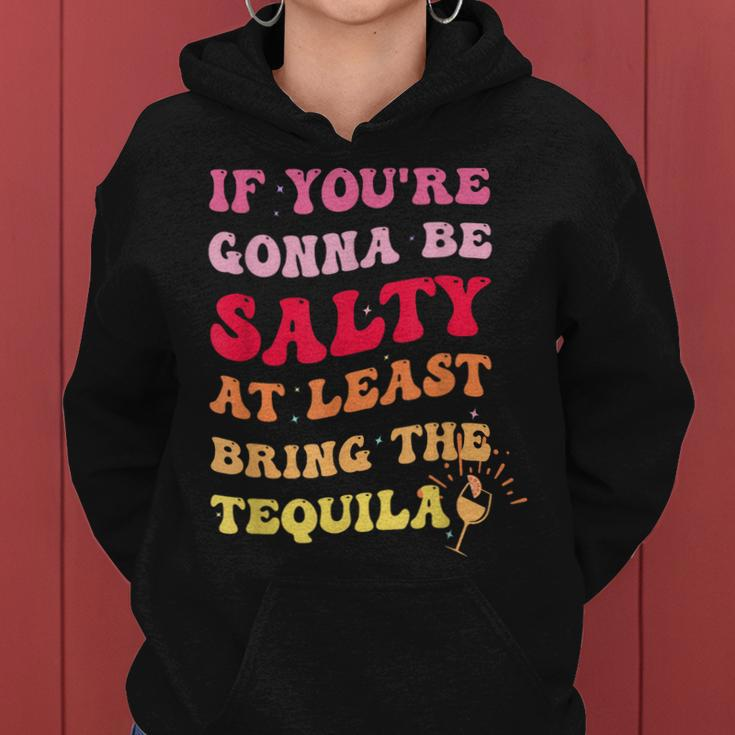 If Youre Going To Be Salty Bring The Tequila Retro Wavy Women Hoodie