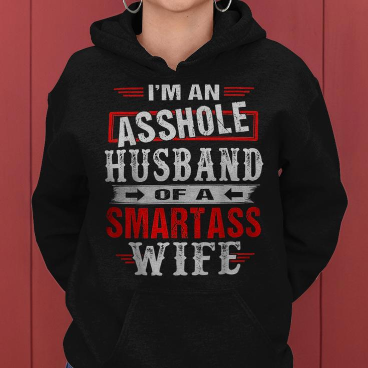 Im An Asshole Husband Of A Smartass Wife Women Hoodie