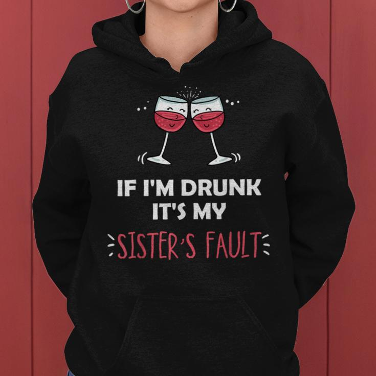 If I'm Drunk It's My Sisters Fault Siblings Festive Women Hoodie