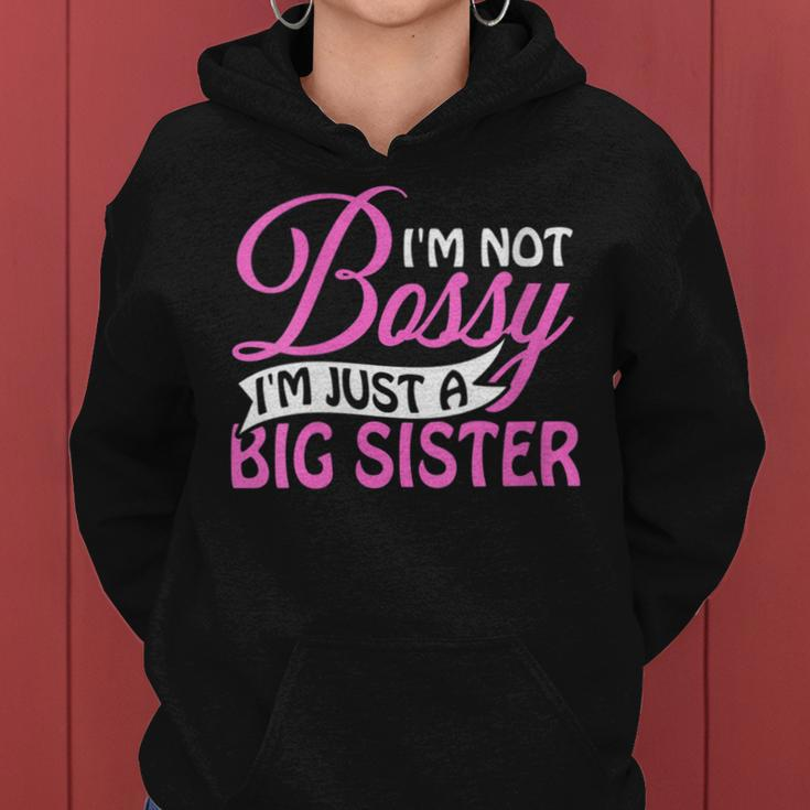 I'm Not Bossy I'm Just A Big Sister Women Hoodie