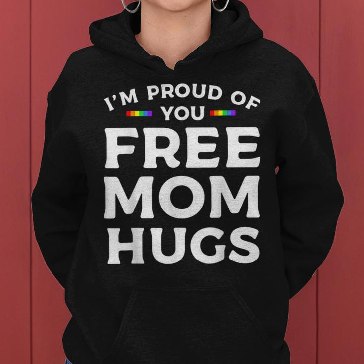 Im Proud Of You Free Mom Hugs Lgbt Pride Awareness Women Hoodie