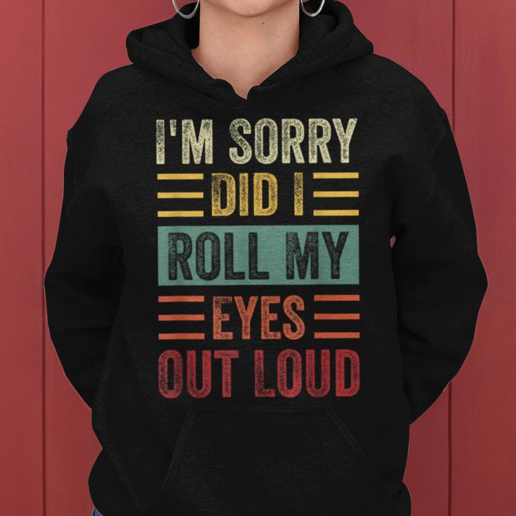 Im Sorry Did I Roll My Eyes Out Loud Funny Sarcastic Retro Women Hoodie
