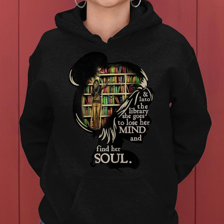 Into The Library She Goes To Lose Her Mind And Find Her Soul Gift For Womens Women Hoodie